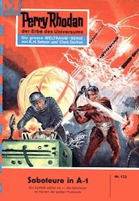 Perry Rhodan 123: Saboteure in A-1 - Kurt Brand - ebook