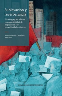 Sublevación y reverberancia - Amanda Patricia Castañeda Merizalde - ebook