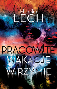 Pracowite wakacje w Rzymie - Monika Lech - ebook