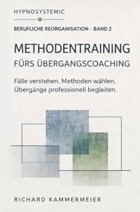 Berufliche Reorganisation - Methodentraining fürs Übergangcoaching - Richard Kammermeier - ebook