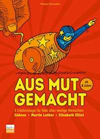 Aus Mut gemacht - Tobias Schuckert - ebook
