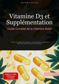 Vitamine D3 et Supplémentation: Guide Complet de la Vitamine Soleil - Artemis Saage - ebook