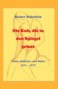 Die Kuh, die in den Spiegel grinst - Rainer Dr. Scherlein - ebook