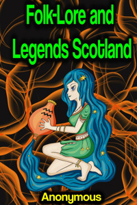 Folk-Lore and Legends Scotland - Unknown - ebook