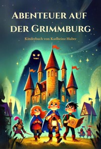 Abenteuer auf der Grimmburg - Karlheinz Huber - ebook