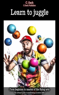 Learn to juggle - C. Oach - ebook