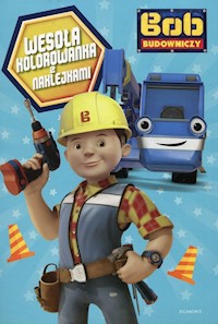Bob Budowniczy Wesoła kolorowanka z naklejkami - Zabrzewska Adrianna - książka