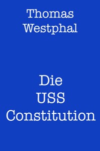Die USS Constitution - Thomas Westphal - ebook
