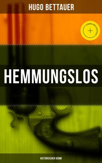 Hemmungslos: Historischer Krimi - Hugo Bettauer - ebook