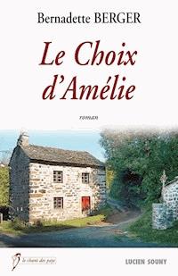 Le Choix d'Amélie - Bernadette Berger - ebook