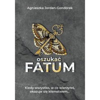 Oszukać fatum - Agnieszka Jordan-Gondorek - ebook + książka