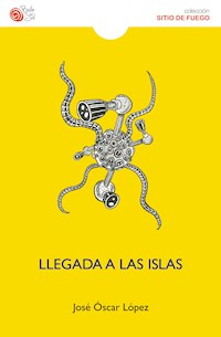 Llegada a las islas - José Óscar López - ebook