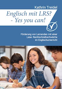 Englisch mit LRS? - Yes you can! - Kathrin Treidel - ebook