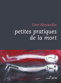 Petites pratiques de la mort - Line Alexandre - ebook