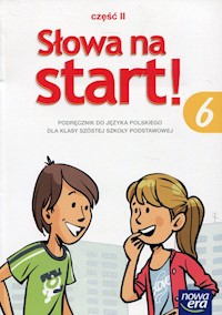 Słowa na start 6 Podręcznik Część 2 Kształcenie językowe - Anna Wojciechowska - książka