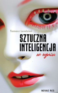 Sztuczna inteligencja w ogniu - Lendzian Tomasz - ebook