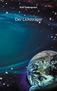 Der Lichtträger - Ralf Sadenwater - ebook