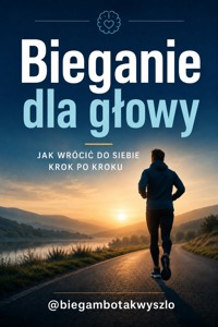 Bieganie dla głowy - Łukasz Nester / @biegambotakwyszlo - audiobook