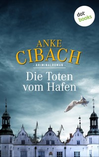 Die Toten vom Hafen - Anke Cibach - ebook