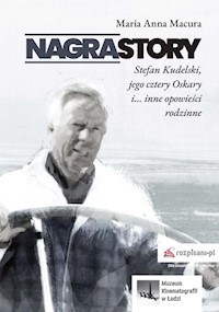 Nagrastory Stefan Kudelski jego cztery Oskary i inne opowieści rodzinne - Macura Maria Anna - książka