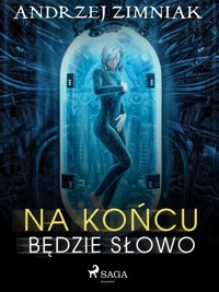 Na końcu będzie słowo - Andrzej Zimniak - ebook + audiobook