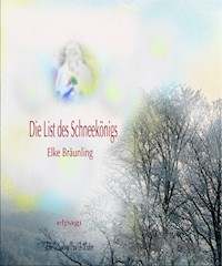 Die List des Schneekonigs - Elke Bräunling - ebook