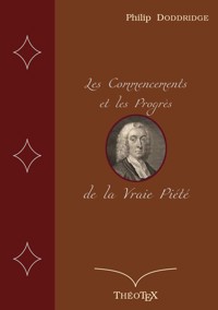 Les Commencements et les Progrès de la Vraie Piété - Philip Doddridge - ebook