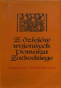 Z dziejów wojennych Pomorza Zachodniego. Cedynia 972 - Siekierki 1945 - redakcja Benon Miśkiewicz - ebook