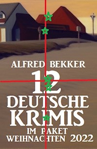 12 Deutsche Krimis im Paket Weihnachten 2022 - Alfred Bekker - ebook