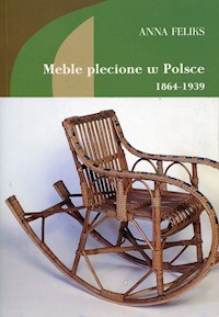 Meble plecione w Polsce 1864-1939 - Feliks Anna - książka