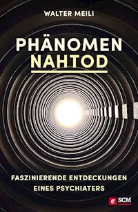 Phänomen Nahtod - Walter Meili - ebook