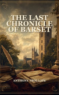 The Last Chronicle Of Barset - Trollope Anthony - ebook
