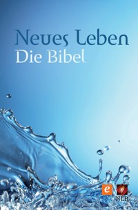 Neues Leben. Die Bibel – Altes und Neues Testament -  - ebook