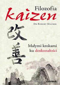 Filozofia Kaizen. Małymi krokami ku doskonałości - Robert Maurer - audiobook + książka