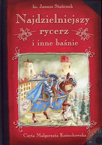 Najdzielniejszy rycerz i inne baśnie - Stańczuk Janusz - książka