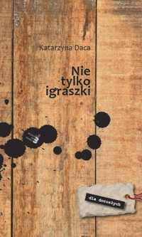 Nie tylko igraszki - Daca Katarzyna - książka