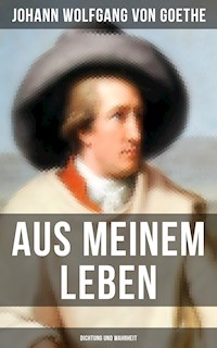 Aus meinem Leben: Dichtung und Wahrheit - Johann Wolfgang von Goethe - ebook