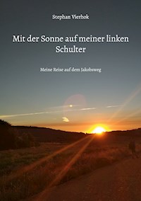 Mit der Sonne auf meiner linken Schulter - Stephan Vierhok - ebook