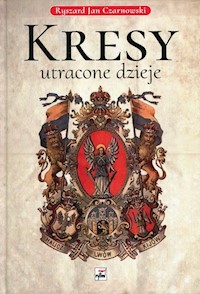 Kresy utracone dzieje - Czarnowski Ryszard Jan - książka