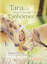 Tara und der Glückssegen der Einhörner - Melanie Missing - ebook