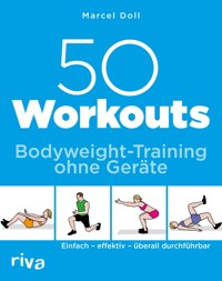 50 Workouts – Bodyweight-Training ohne Geräte - Marcel Doll - ebook
