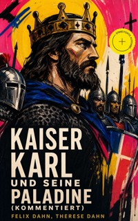 Kaiser Karl und seine Paladine (Kommentiert) - Felix  Dahn - ebook