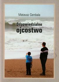 Odpowiedzialne ojcostwo - Cembala Mateusz - książka