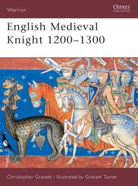 English Medieval Knight 1200-1300 - Christopher Gravett - książka
