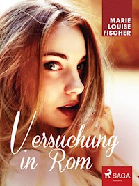 Versuchung in Rom - Marie Louise Fischer - ebook