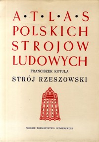 Atlas polskich strojów ludowych. Strój rzeszowski - Franciszek Kotula - ebook