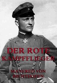 Der rote Kampfflieger - Manfred von Richthofen - ebook