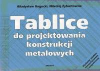 Tablice do projektowania konstrukcji metalowych - Bogucki Władysław, Żyburtowicz Mikołaj - książka