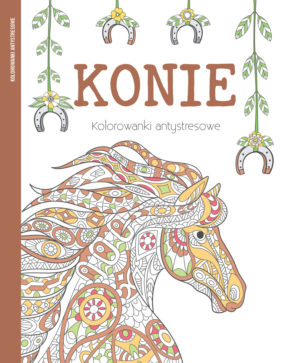 Konie. Kolorowanki antystresowe - zbiorowa praca - książka