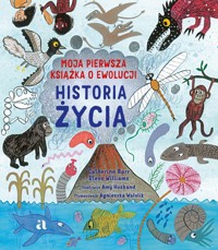 Historia życia. Moja pierwsza książka o ewolucji - Catherine Barr, Steve Williams - książka